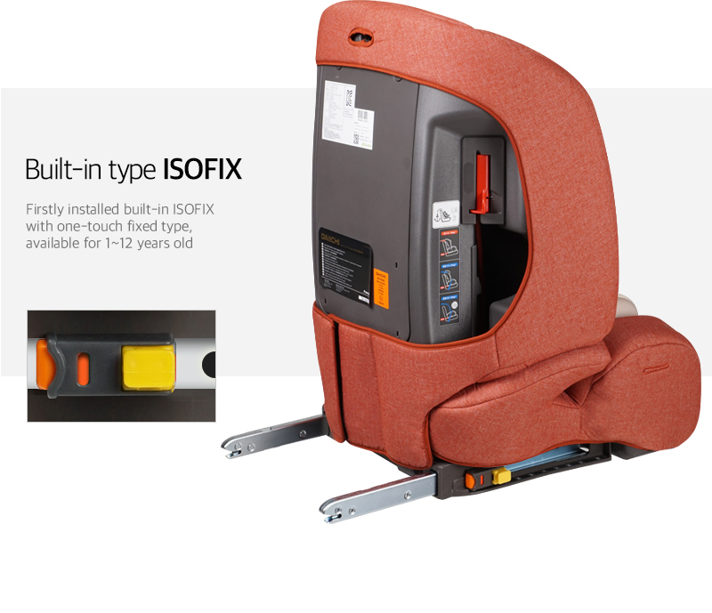 Firstly installed built-in ISOFIX with one-touch fixed type, available for 1~10 years old.